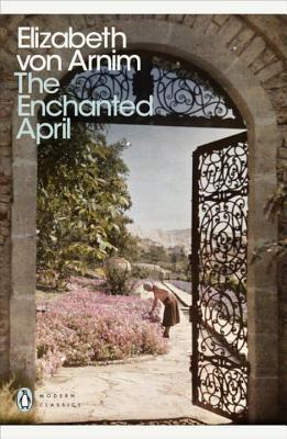 Modern Classics the Enchanted April - Arnim, Elizabeth Von