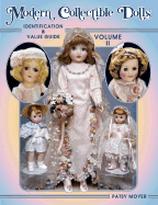 Modern Collectible Dolls Volume II: Identification & Value Guide