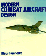 Modern Combat Aircraft Design: Technology and Function - Hunecke, Klaus