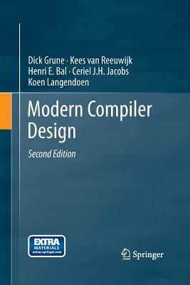 Modern Compiler Design - Grune, Dick, and Van Reeuwijk, Kees, and Bal, Henri E