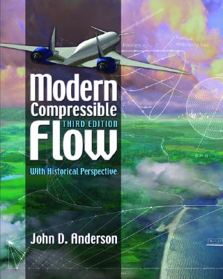 Modern Compressible Flow: With Historical Perspective - Anderson, John D, Professor, Jr.