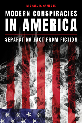 Modern Conspiracies in America: Separating Fact from Fiction - Gambone, Michael D