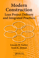 Modern Construction: Lean Project Delivery and Integrated Practices
