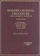 Modern Criminal Procedure: Cases, Comments and Questions