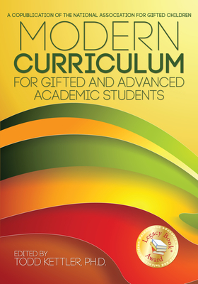 Modern Curriculum for Gifted and Advanced Academic Students - Kettler, Todd A (Editor)