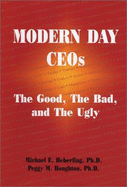 Modern Day Ceos: The Good, the Bad, and the Ugly