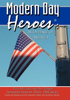 Modern Day Heroes: In Defense of America - Mitchell, Pete, and Perkins, Bill