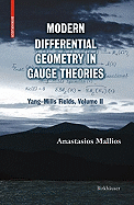 Modern Differential Geometry in Gauge Theories: Yang-Mills Fields, Volume II