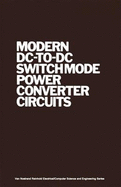 Modern Dito-DC Switchmode Power Converter Circuits - Severns, Rudolf P, and Bloom, G