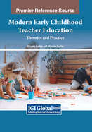 Modern Early Childhood Teacher Education: Theories and Practice