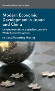 Modern Economic Development in Japan and China: Developmentalism, Capitalism, and the World Economic System