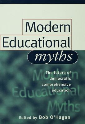 Modern Educational Myths - O'Hagan, Bob (Editor)