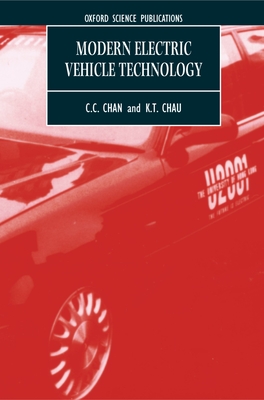 Modern Electric Vehicle Technology - Chan, C C, and Chau, K T