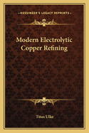 Modern Electrolytic Copper Refining