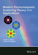 Modern Electromagnetic Scattering Theory with Applications