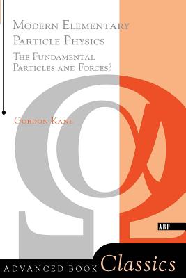Modern Elementary Particle Physics - Kane, Gordon, and Kane, G L