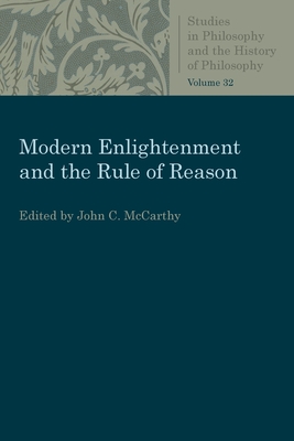 Modern Enlightenment and the Rule of Reason - McCarthy, John C. (Editor)
