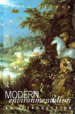 Modern Environmentalism: An Introduction - Pepper, David
