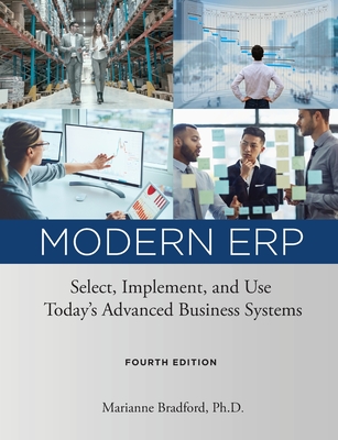 Modern ERP: Select, Implement, and Use Today's Advanced Business Systems - Bradford, Marianne