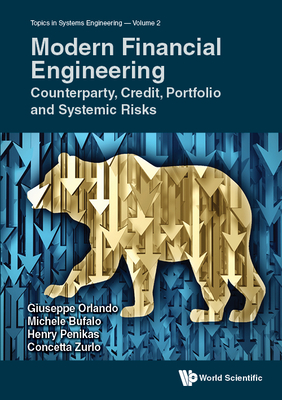 Modern Financial Engineering: Counterparty, Credit, Portfolio And Systemic Risks - Orlando, Giuseppe, and Bufalo, Michele, and Penikas, Henry