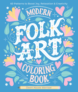 Modern Folk Art Coloring Book: 60 Patterns to Boost Joy, Relaxation & Creativity