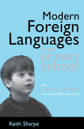 Modern Foreign Languages in the Primary School: The What, Why and How of Early MFL Teaching