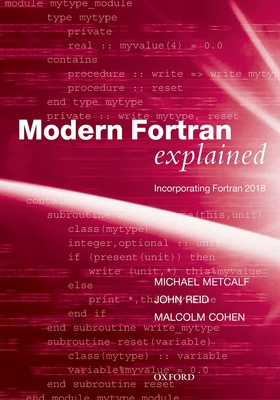 Modern Fortran Explained: Incorporating Fortran 2018 - Metcalf, Michael, and Reid, John, and Cohen, Malcolm