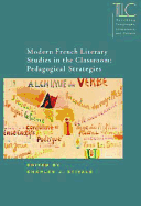 Modern French Literary Studies in the Classroom: Pedagogical Strategies