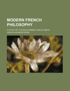 Modern French Philosophy: A Study of the Development Since Comte