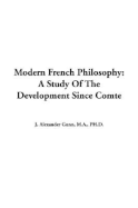 Modern French Philosophy: A Study of the Development Since Comte