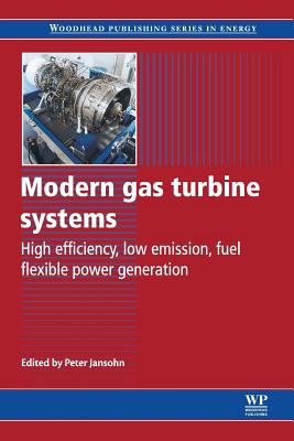 Modern Gas Turbine Systems: High Efficiency, Low Emission, Fuel Flexible Power Generation - Jansohn, Peter (Editor)