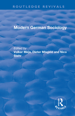 Modern German Sociology - Meja, Volker (Editor), and Misgeld, Dieter (Editor), and Stehr, Nico (Editor)