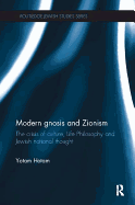 Modern Gnosis and Zionism: The Crisis of Culture, Life Philosophy and Jewish National Thought
