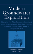Modern Groundwater Exploration: Discovering New Water Resources in Consolidated Rocks Using Innovative Hydrogeologic Concepts, Exploration, Drilling, Aquifer Testing and Management Methods