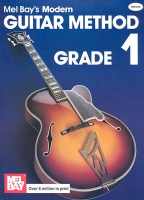 Modern Guitar Method Grade 1 - Mel, Bay Publications in, and Bay, Mel