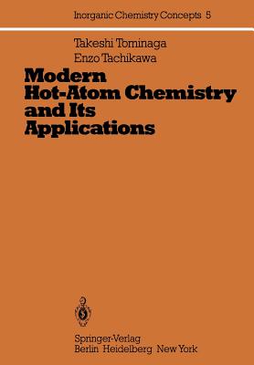 Modern Hot-Atom Chemistry and Its Applications - Tominaga, T, and Tachikawa, E