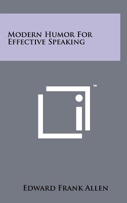 Modern Humor for Effective Speaking - Allen, Edward Frank (Editor)