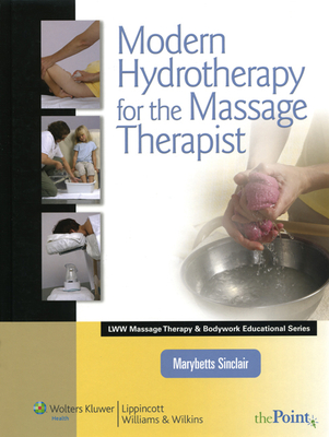 Modern Hydrotherapy for the Massage Therapist - Sinclair, Marybetts