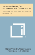 Modern Ideas on Spontaneous Generation: Annals of the New York Academy of Sciences, V69