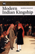 Modern Indian Kingship: Tradition, Legitimacy & Power in India