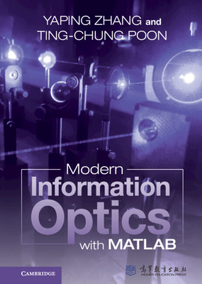 Modern Information Optics with MATLAB - Zhang, Yaping, and Poon, Ting-Chung