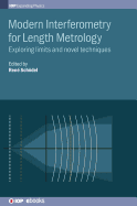 Modern Interferometry for Length Metrology: Exploring Limits and Novel Techniques