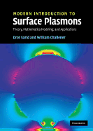 Modern Introduction to Surface Plasmons: Theory, Mathematica Modeling and Applications