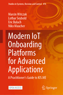 Modern Iot Onboarding Platforms for Advanced Applications: A Practitioner's Guide to Kis.Me