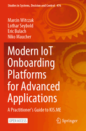 Modern Iot Onboarding Platforms for Advanced Applications: A Practitioner's Guide to Kis.Me