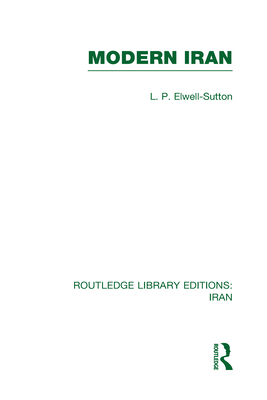 Modern Iran (RLE Iran A) - Elwell-Sutton, L