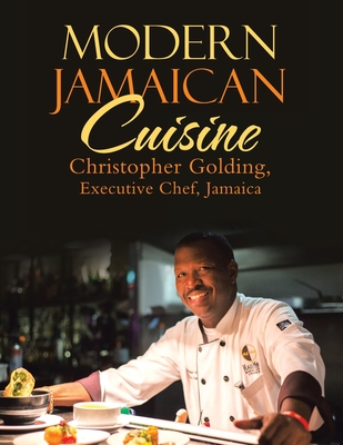 Modern Jamaican Cuisine - Golding, Christopher