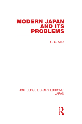 Modern Japan and its Problems - Allen, G