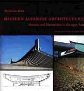 Modern Japanese Architecture: Masters and Mannerists in the 1950-60s