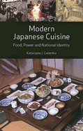 Modern Japanese Cuisine: Food, Power and National Identity